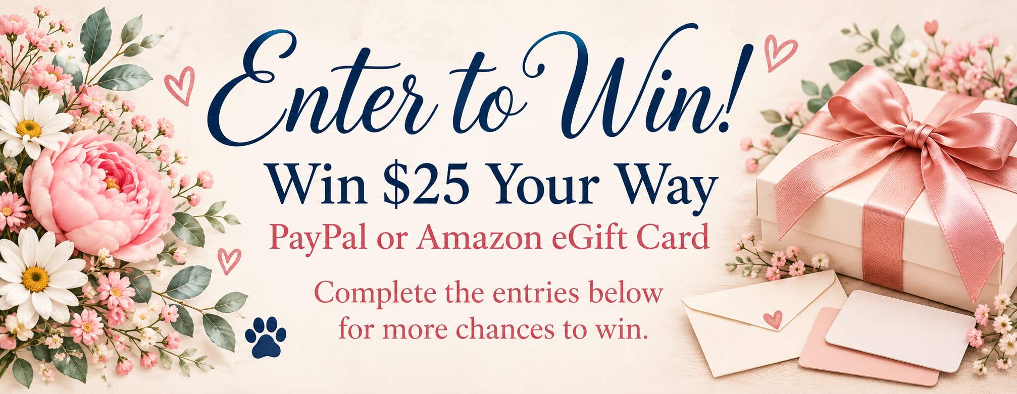 Enter to win! Win $25 your way. Choose PayPal or an Amazon eGift Card. Complete the entries below for more chances to win.