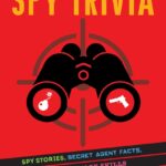 The Big Book of Spy Trivia: Spy Stories, Secret Agent Facts, and Espionage Skills Giveaway